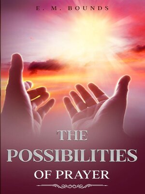 cover image of The Possibilities of Prayer